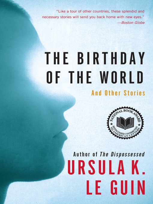 Title details for The Birthday of the World and Other Stories by Ursula K. Le Guin - Wait list